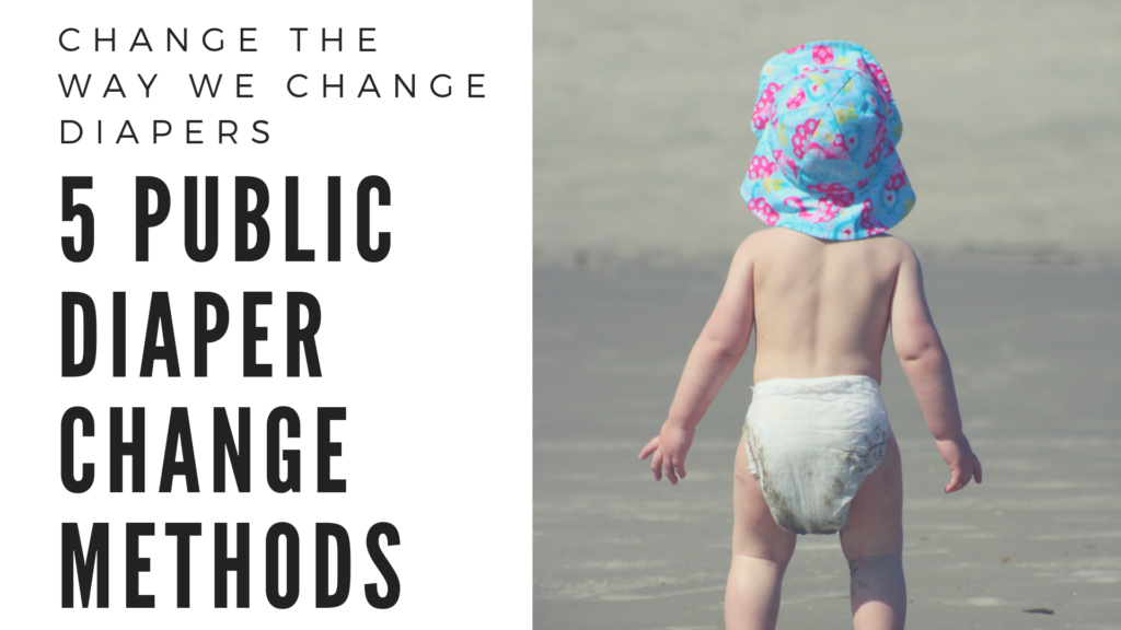 Change the way we change diapers, 5 public diaper change methods