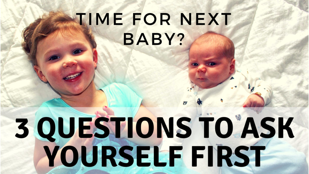 3 Questions before having another kid
