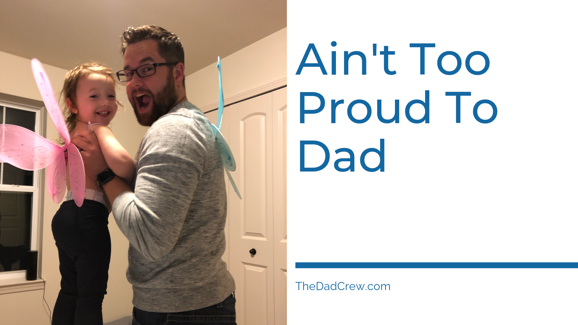 Ain't Too Proud To Dad
