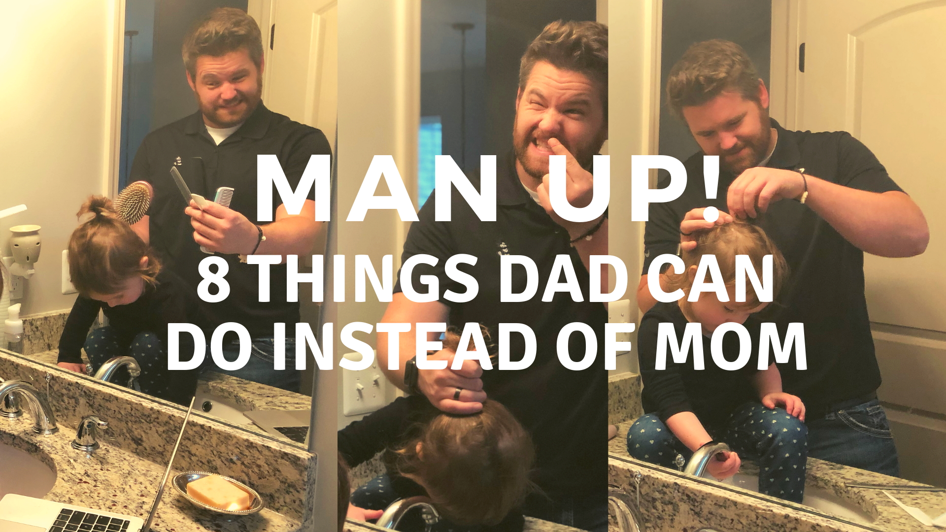 8 Things Dad Can Do Instead of Mom