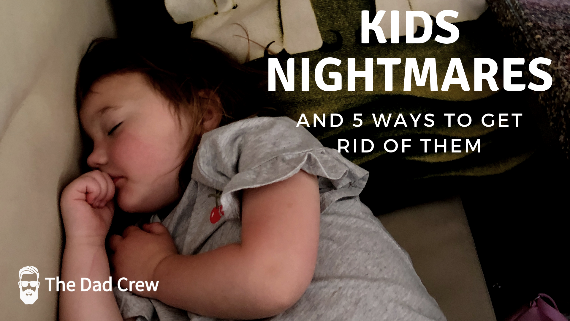 Kid Nightmares and 5 Ways to Help Get Rid of Them The Dad Crew